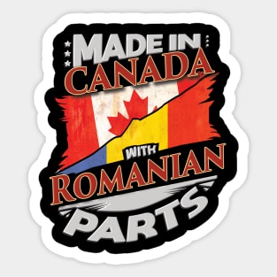 Made In Canada With Romanian Parts - Gift for Romanian From Romania Sticker